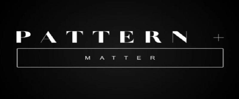 Pattern+Matter