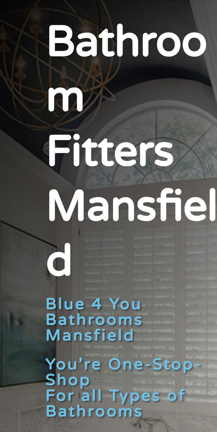 Blue 4 You Bathrooms Mansfield