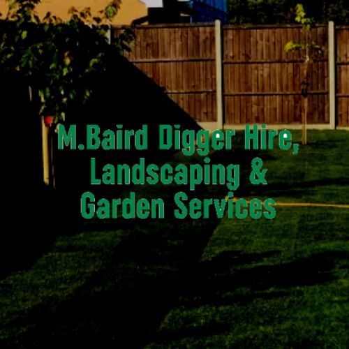 M Baird Digger Hire and Landscaping Services