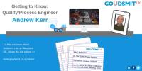 Getting to Know: Andrew Kerr, Quality/Process Engineer