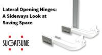 Lateral Opening Hinges: A Sideways Look at Saving Space