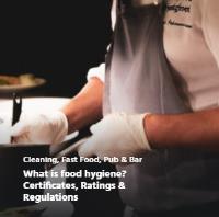 What is food hygiene? Certificates, Ratings & Regulations