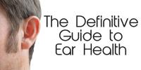 The Definitive Guide to Ear Health