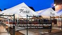 New Canopies for Shambles Market