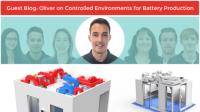 Guest Blog: Oliver on Controlled Environments for Battery Production