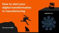 The Digital Transformation Buzz in Manufacturing