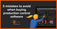 3 mistakes to avoid when buying production control software