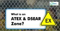 What Are ATEX And DSEAR Zones?