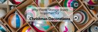 Why Plastic Storage Boxes Important for Christmas Decorations