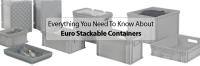 Everything You Need To Know About Euro Stackable Containers