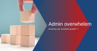 How Is Admin Overwhelm Stunting Your Business