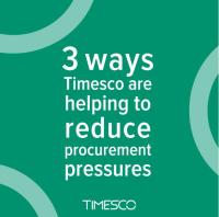3 ways in which Timesco are helping to reduce procurement pressures