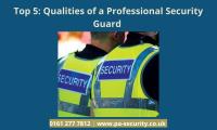 Top 5: Professional Security Guard Qualities