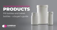 Pill bottles and tablet bottles – a buyer’s guide