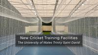 Brand New Cricket Training Facilities at The University of Wales Trinity Saint David