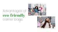 Advantages of Eco Friendly Carrier Bags