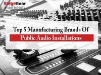 Top 5 Manufacturing Brands Of Public Audio Installations - Note For A Worthy Purchase
