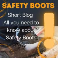 Safety Boots - Short Blog - 2023 - All you need to know.