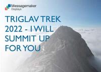 TRIGLAV TREK 2022- I WILL SUMMIT UP FOR YOU