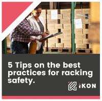 IKON’S TOP TIPS TO ENSURE BEST PRACTICES IN RACKING SAFETY.