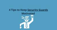 4 Tips to Keep Security Guards Motivated