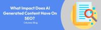 What Impact Does AI Generated Content Have on SEO?