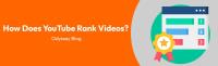 How does YouTube Rank Videos?
