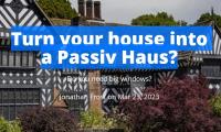 Turn your house into a Passiv Haus?