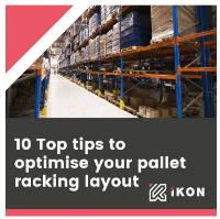 10 TOP TIPS TO OPTIMISE YOUR PALLET RACKING LAYOUT.