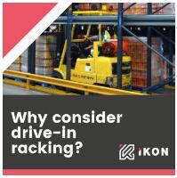WHY CONSIDER DRIVE-IN RACKING?