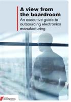  An Executive Guide to Outsourcing Electronics Manufacturing