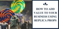 How replica props can add value to your business