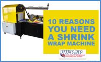 10 Reasons you need a shrink wrap machine