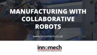 Manufacturing with Collaborative Robots