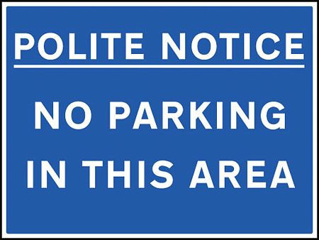 Polite notice no parking in this area