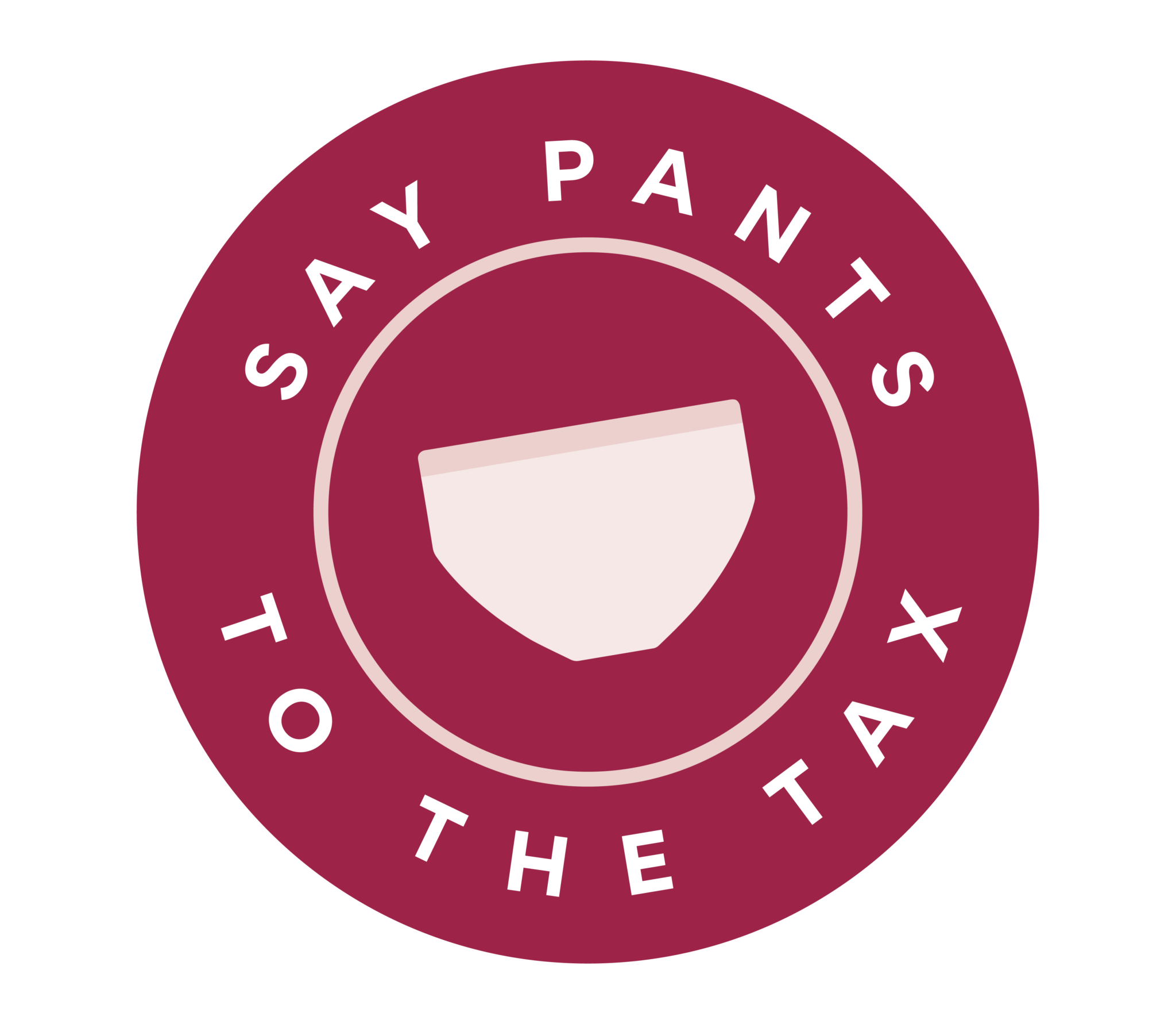 PROUD TO SUPPORT M&S PANTS TO THE TAX CAMPAIGN