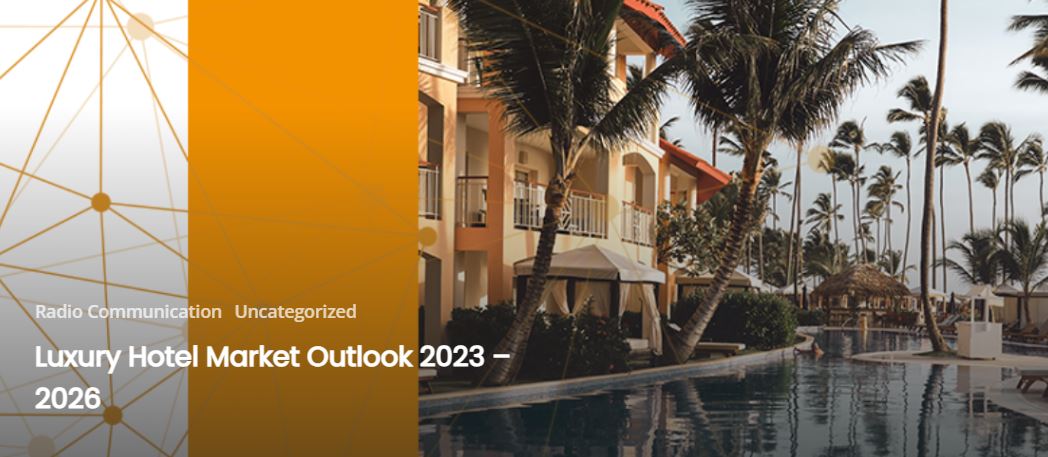 Luxury Hotel Market Outlook 2023 2026