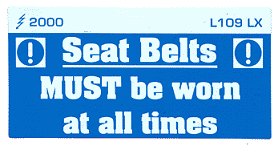 L109 LX - Seat Belts MUST be Worn
[L109LX]