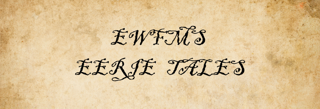 Eerie Tales of EWFM