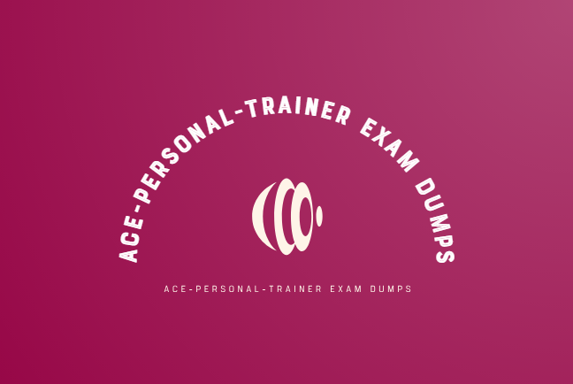 ACE-Personal-Trainer Exam Dumps