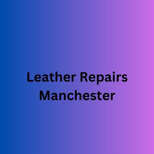 Leather Repairs Manchester