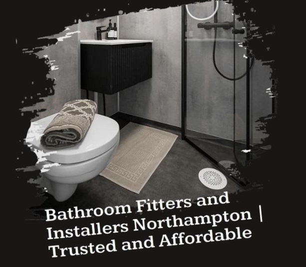 Bathroom Fitters and Installers Northampton