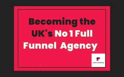 Our Plan to Become the UK’s No 1 Full Funnel Marketing Agency in 2024!