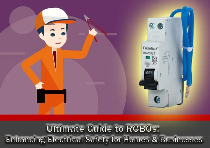 Ultimate Guide to RCBOs: Enhancing Electrical Safety for Homes & Businesses