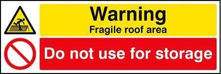 Warning fragile roof area do not use for storage