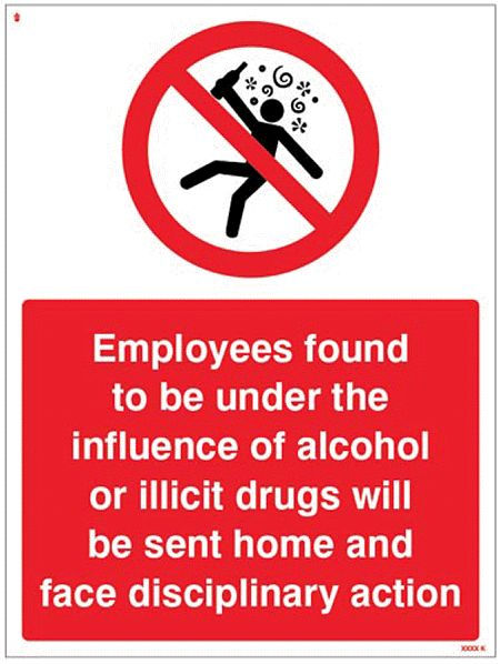 Employees found to be under the influence of alcohol or drugs will be sent home