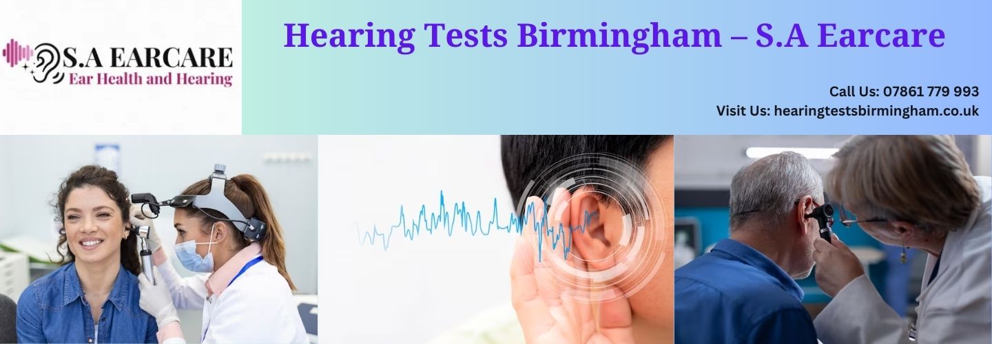 Hearing Tests Birmingham – S.A Earcare