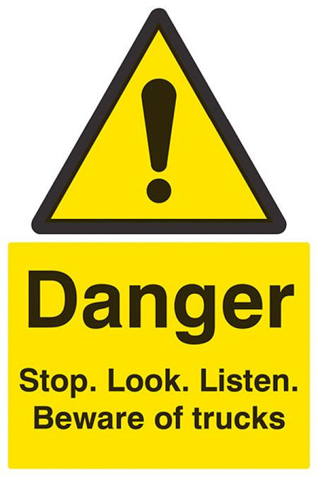 Danger stop/look/listen beware of trucks