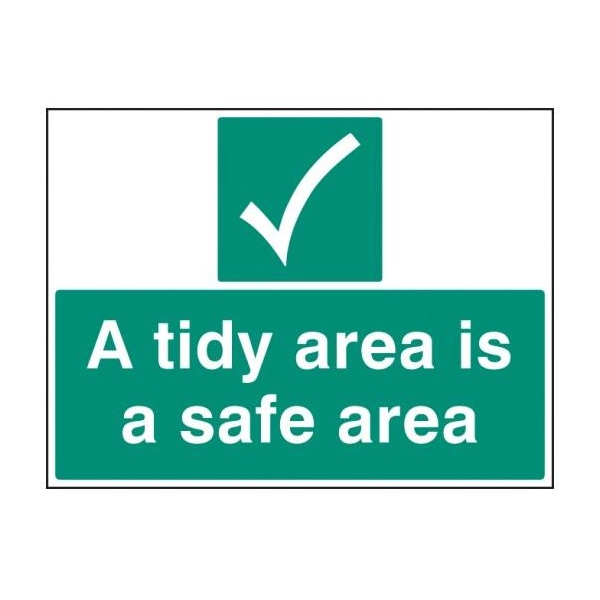 A Tidy Area Is a Safer Area - 600 x 450mm