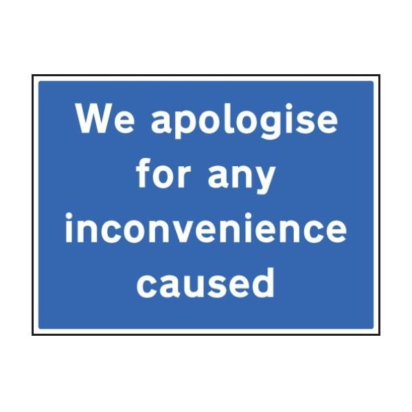 We Apologise for Any Inconvenience Caused - Rigid Plastic